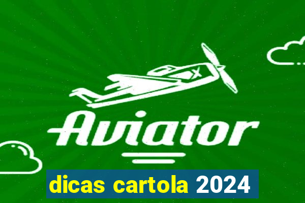 dicas cartola 2024